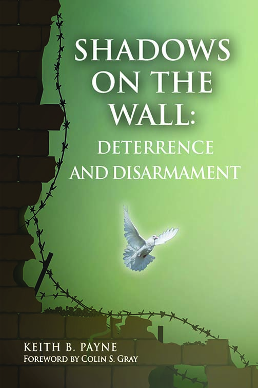 Book cover of Shadows on the Wall: Deterrence and Disarmament by Keith B. Payne